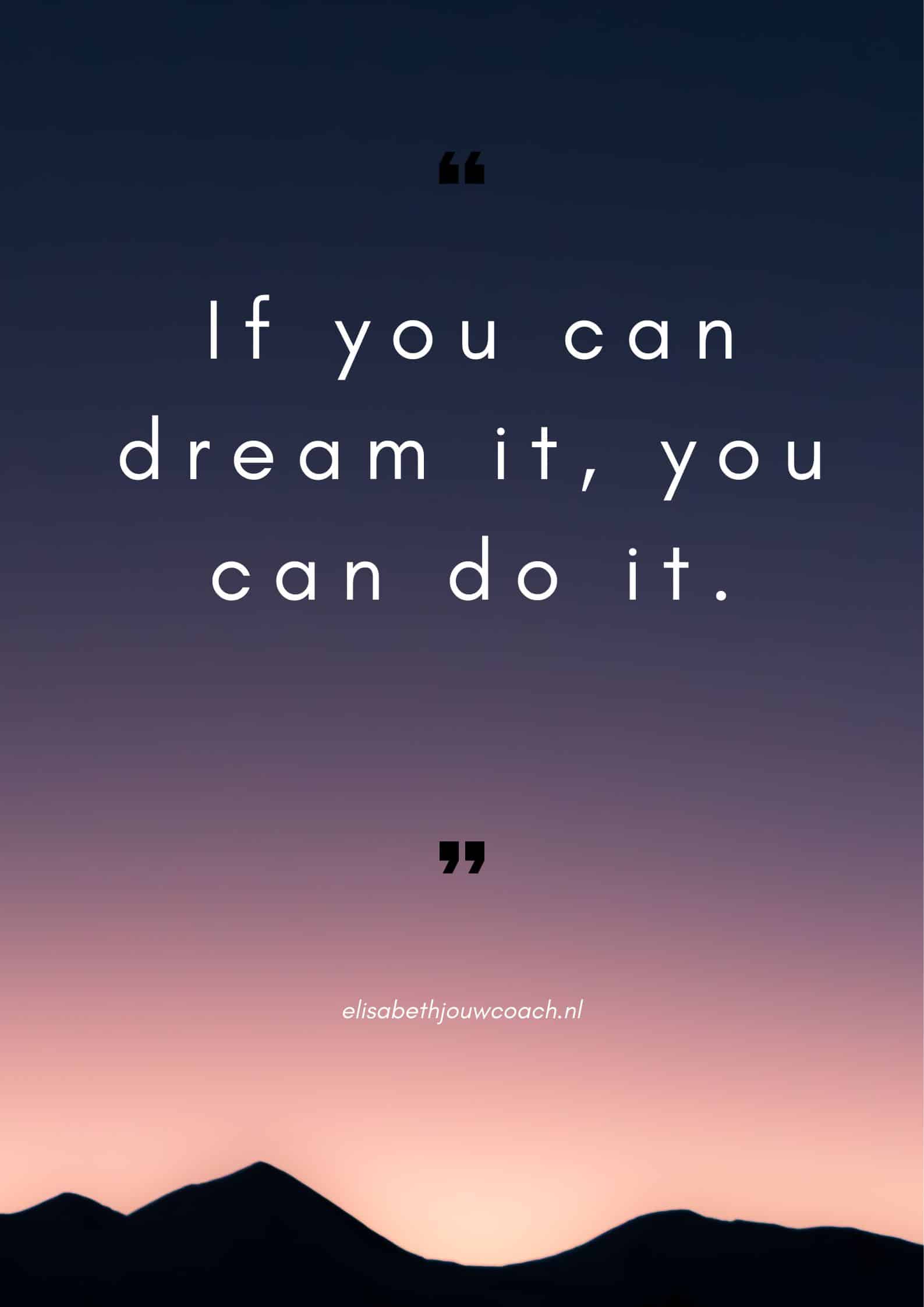 If you can dream it
