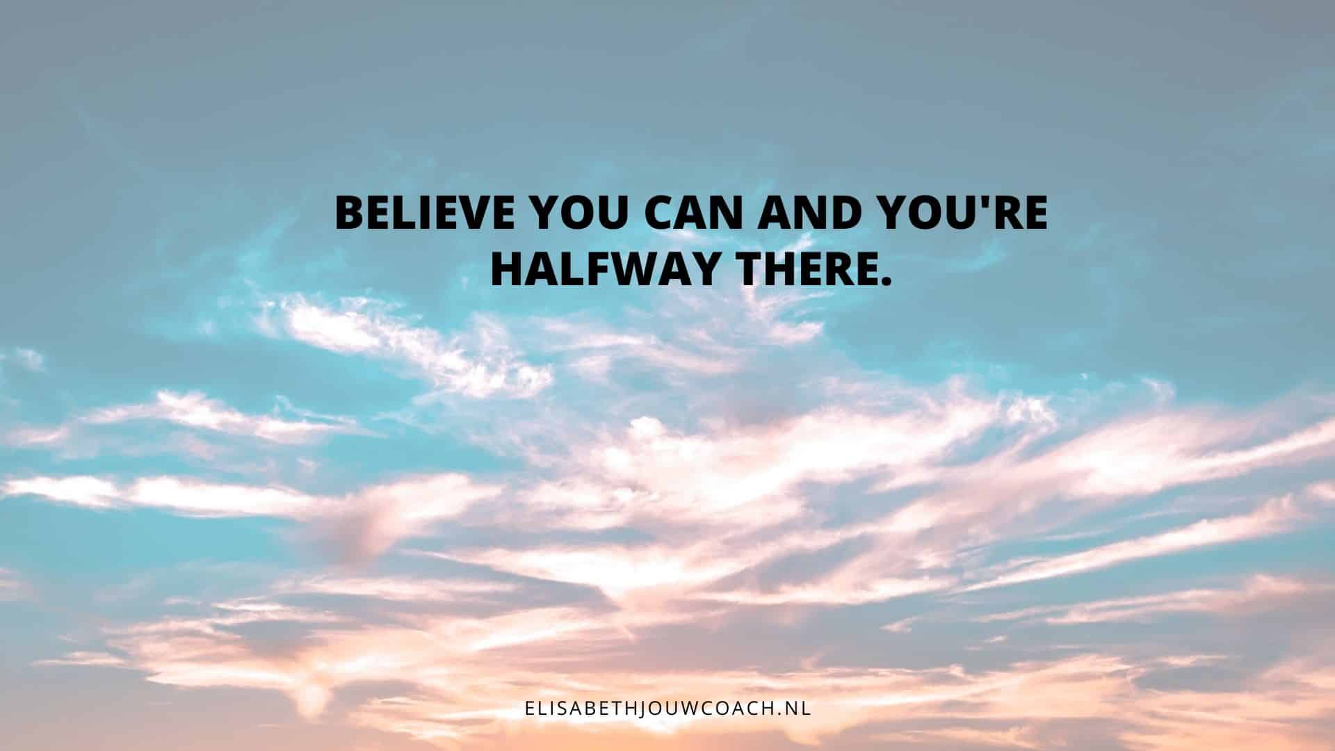 believe that you can